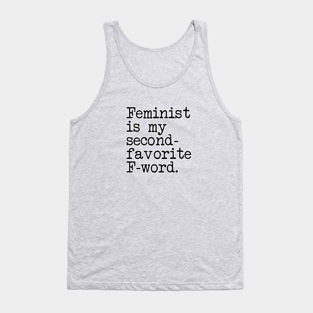 Feminist is my second favorite f-word. Feminism women. Perfect present for mom mother dad father friend him or her Tank Top by SerenityByAlex